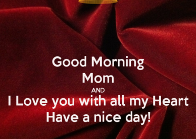 Good Morning Mom I Love You Quotes - Good Morning Images, Quotes, Wishes, Messages, greetings & eCards